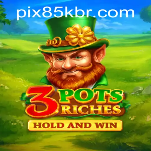 Discover the Marvels of 3potsRiches: An Exciting Adventure with 85K.COM